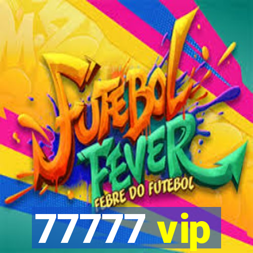 77777 vip